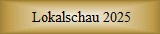 Lokalschau 2025
